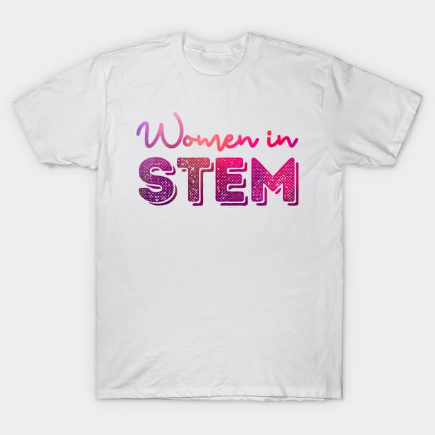 Women in STEM T-Shirt by labstud